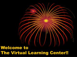 Welcome to The Virtual Learning Center!!