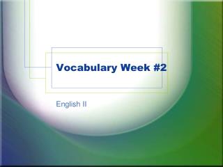 Vocabulary Week #2