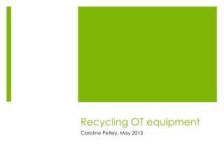 Recycling OT equipment