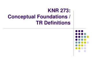 KNR 273: Conceptual Foundations / TR Definitions