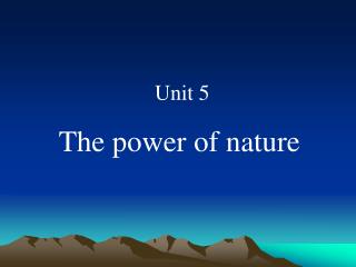 Unit 5 The power of nature