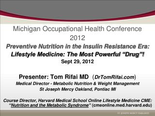 Michigan Occupational Health Conference 2012 Preventive Nutrition in the Insulin Resistance Era: