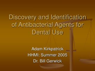 Discovery and Identification of Antibacterial Agents for Dental Use