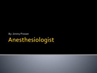 Anesthesiologist