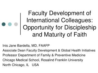 Inis Jane Bardella, MD, FAAFP Associate Dean Faculty Development &amp; Global Health Initiatives