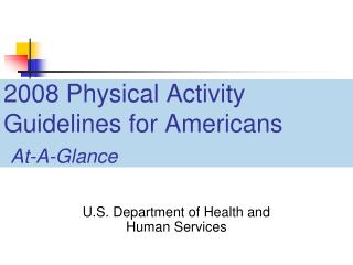 2008 Physical Activity Guidelines for Americans At-A-Glance