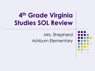 4 th Grade Virginia Studies SOL Review