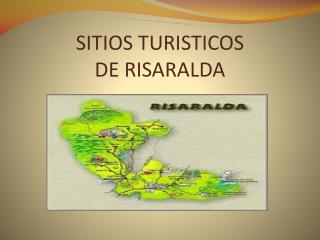 SITIOS TURISTICOS DE RISARALDA