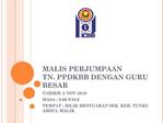 MALIS PERJUMPAAN TN. PPDKBB DENGAN GURU BESAR