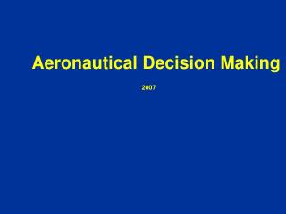 Aeronautical Decision Making 2007