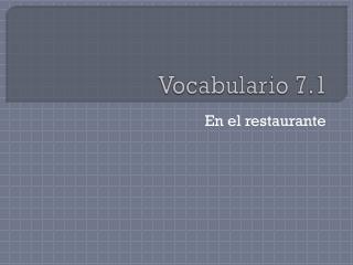 Vocabulario 7.1