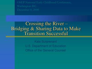 Crossing the River – Bridging &amp; Sharing Data to Make Transition Successful