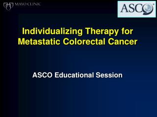 Individualizing Therapy for Metastatic Colorectal Cancer