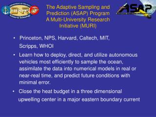 The Adaptive Sampling and Prediction (ASAP) Program A Multi-University Research Initiative (MURI)