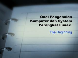 One: Pengenalan Komputer dan System Perangkat Lunak.