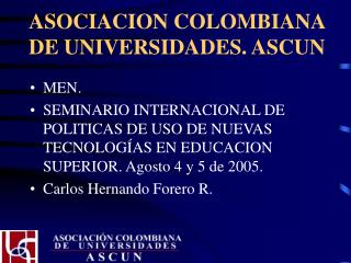 ASOCIACION COLOMBIANA DE UNIVERSIDADES. ASCUN