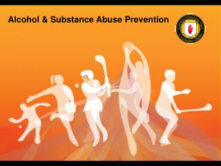 Alcohol &amp; Substance Abuse Prevention