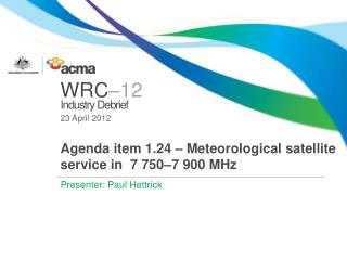 Agenda item 1.24 – Meteorological satellite service in 7 750–7 900 MHz