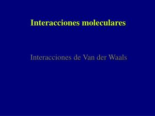 Interacciones moleculares