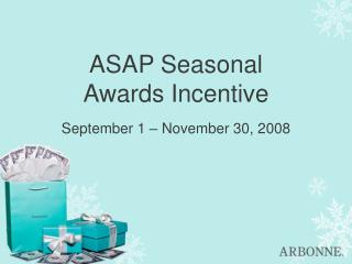 ASAP Seasonal Awards Incentive