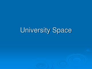 University Space