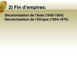 2) Fin d’empires: