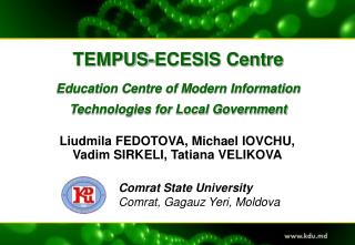 TEMPUS-ECESIS Centre Education Centre of Modern Information Technologies for Local Government