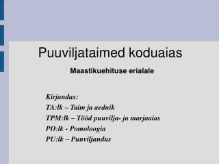 Puuviljataimed koduaias Maastikuehituse erialale