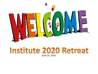 Institute 2020 Retreat