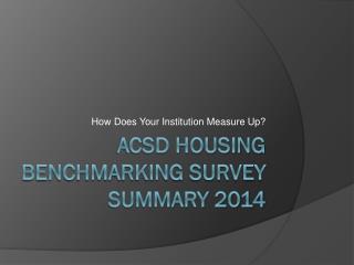 ACSD Housing benchmarking survey Summary 2014