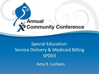 Special Education: Service Delivery &amp; Medicaid Billing SPD03