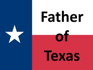 Father of Texas