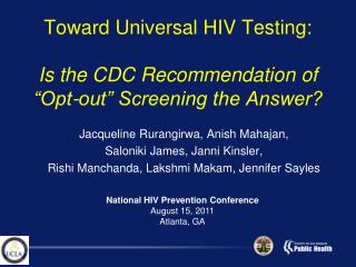 Toward Universal HIV Testing: Is the CDC Recommendation of “Opt-out” Screening the Answer?