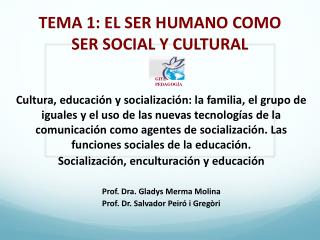 TEMA 1: EL SER HUMANO COMO SER SOCIAL Y CULTURAL