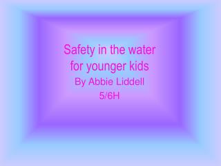 Safety in the water for younger kids