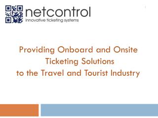 Providing Onboard and Onsite Ticketing Solutions to the Travel and Tourist Industry