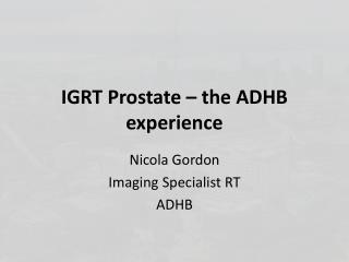 IGRT Prostate – the ADHB experience