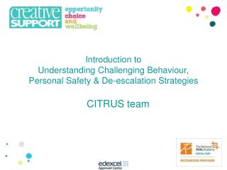 Introduction to Understanding Challenging Behaviour, Personal Safety &amp; De-escalation Strategies