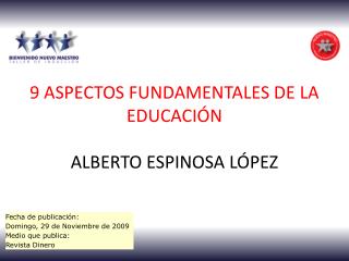 9 ASPECTOS FUNDAMENTALES DE LA EDUCACIÓN ALBERTO ESPINOSA LÓPEZ