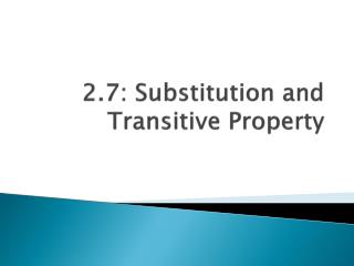 2.7: Substitution and Transitive Property