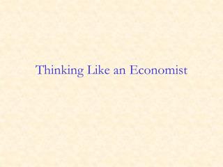 Thinking Like an Economist