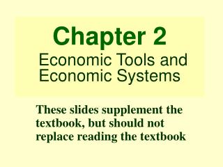 Chapter 2 Economic Tools and Economic Systems