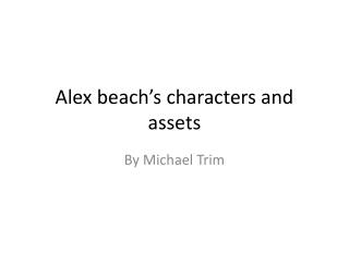 Alex beach’s characters and assets