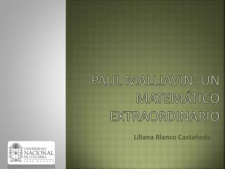 Paul Malliavin : Un matemático extraordinario