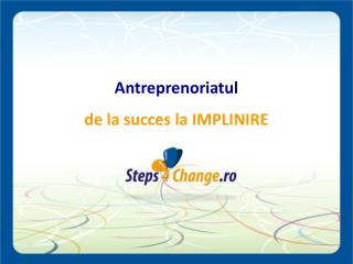 Antreprenoriatul de la succes la IMPLINIRE