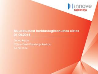 Muudatustest haridustugiteenustes alates 01.09.2014