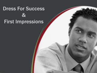 Dress For Success &amp; First Impressions