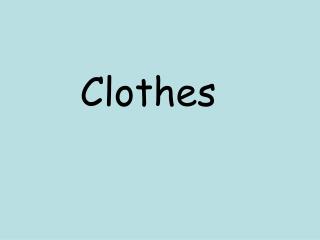 Clothes