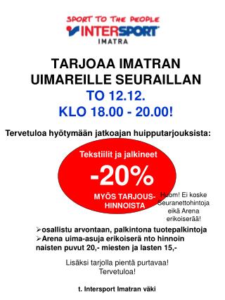 TARJOAA IMATRAN UIMAREILLE SEURAILLAN TO 12.12. KLO 18.00 - 20.00!