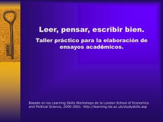 Leer, pensar, escribir bien. Taller pr á ctico para la elaboraci ó n de ensayos acad é micos.